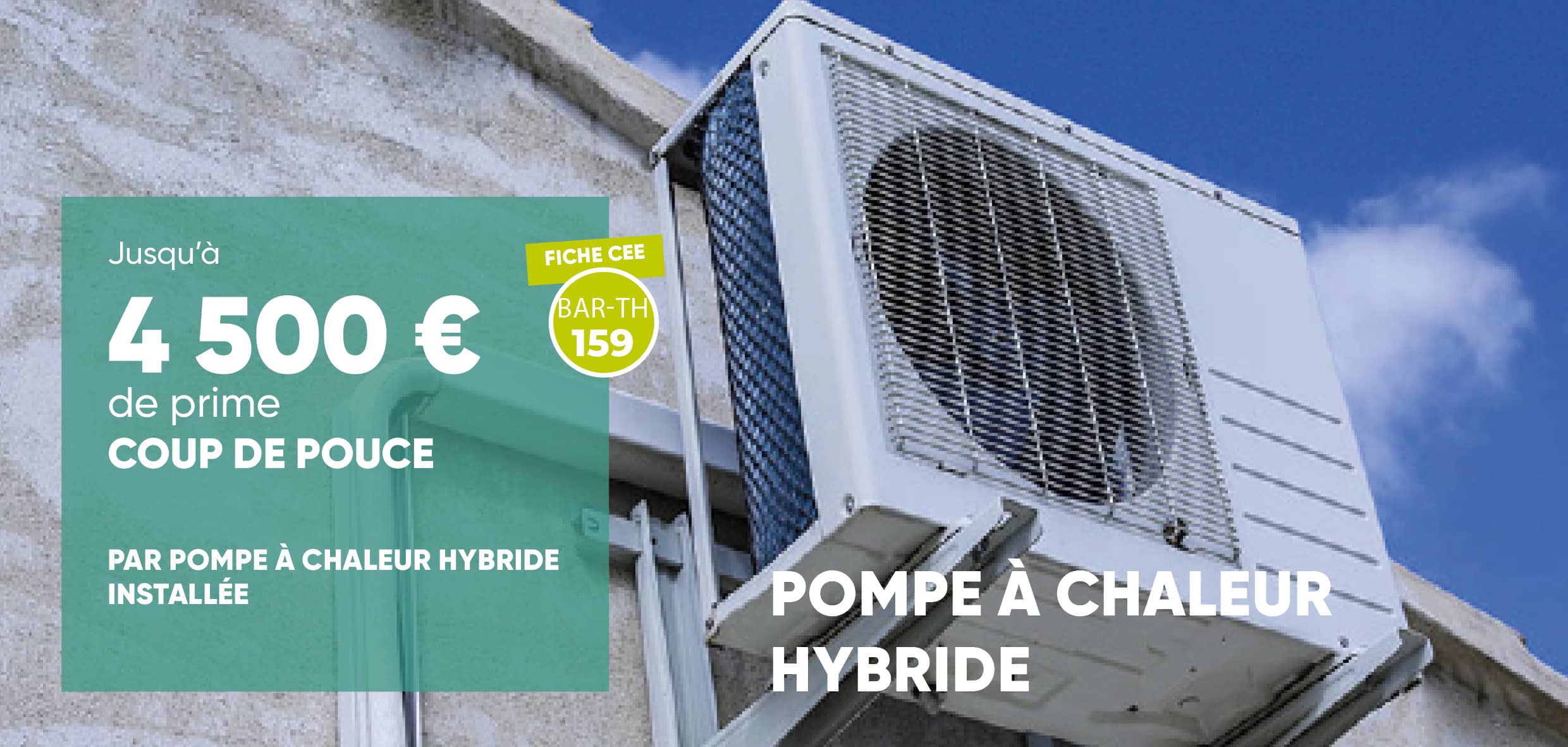 Pompe à chaleur hybride – prime Coup de Pouce jusqu’à 4 500 € (fiche CEE BAR-TH-159)